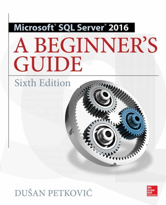  Microsoft SQL Server 2016: A Beginner's Guide, Sixth Edition(Kobo/電子書)