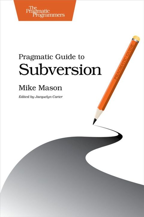 Pragmatic Guide to Subversion(Kobo/電子書)