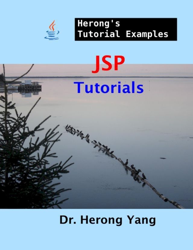  JSP Tutorials - Herong's Tutorial Examples(Kobo/電子書)