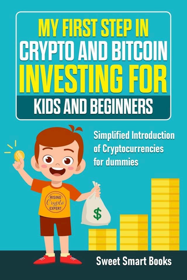  My First Step in Crypto and Bitcoin Investing for Kids and Beginners(Kobo/電子書)