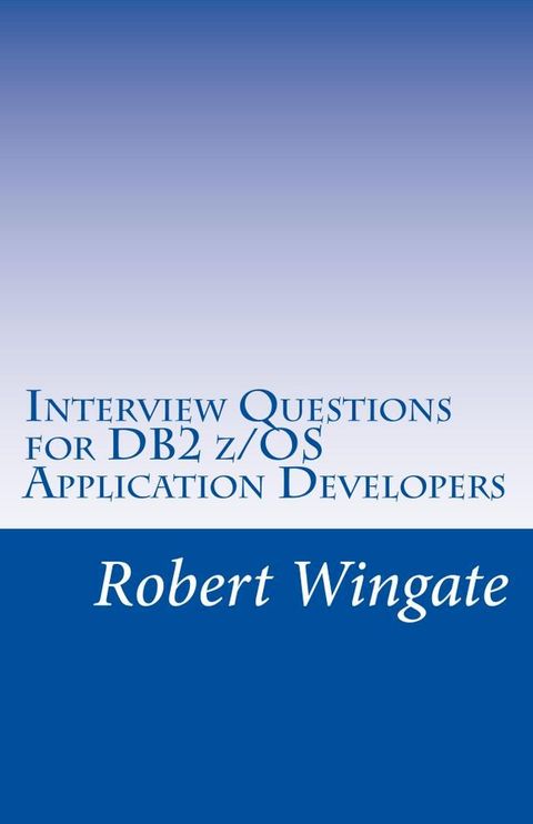 Interview Questions for DB2 z/OS Application Developers(Kobo/電子書)