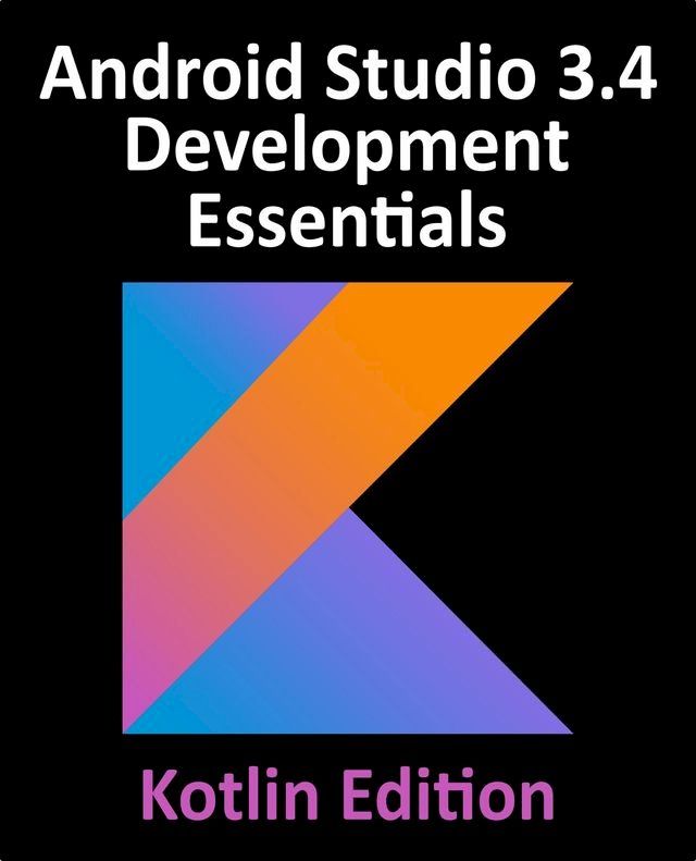  Android Studio 3.4 Development Essentials - Kotlin Edition(Kobo/電子書)