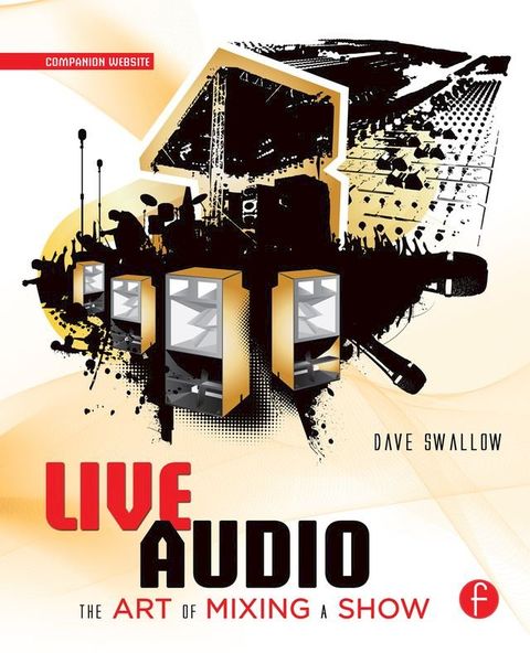 Live Audio: The Art of Mixing a Show(Kobo/電子書)