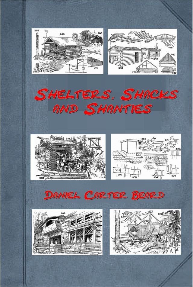  Shelters, Shacks and Shanties (Illustrated)(Kobo/電子書)