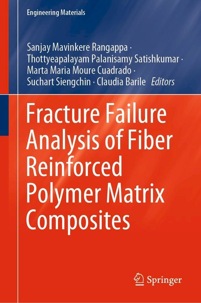  Fracture Failure Analysis of Fiber Reinforced Polymer Matrix Composites(Kobo/電子書)