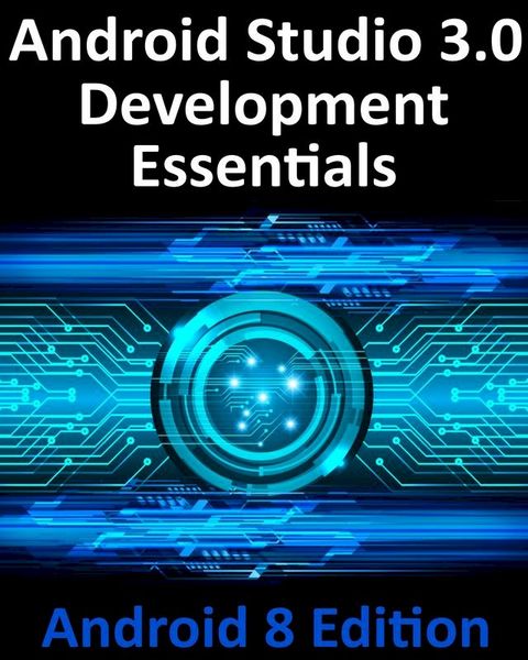 Android Studio 3.0 Development Essentials - Android 8 Edition(Kobo/電子書)