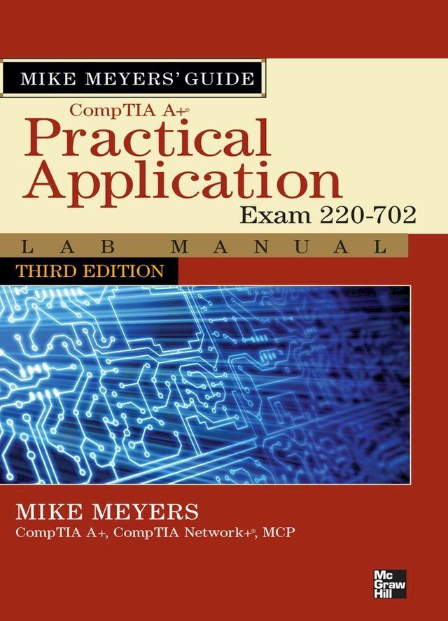  Mike Meyers' CompTIA A+ Guide: Practical Application Lab Manual, Third Edition (Exam 220-702)(Kobo/電子書)