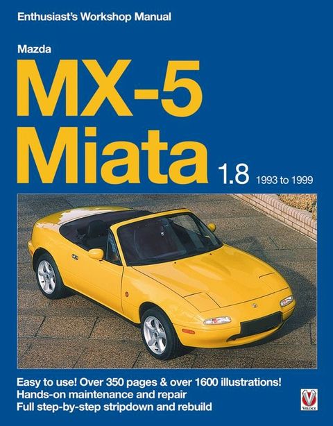 Mazda MX-5 Miata 1.8 Enthusiast’s Workshop Manual(Kobo/電子書)