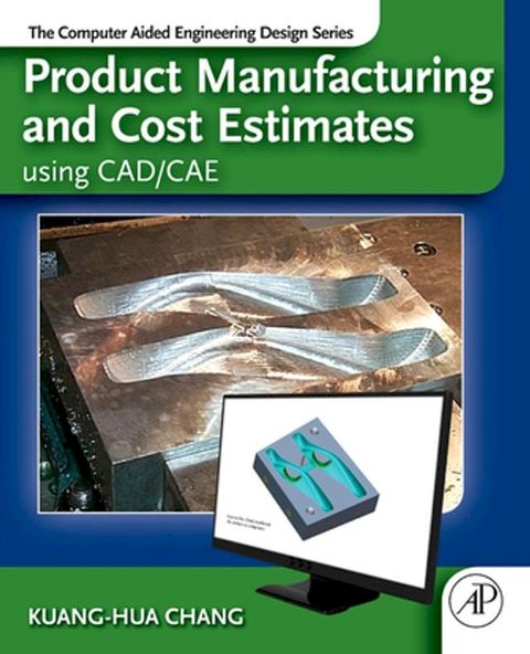 Product Manufacturing and Cost Estimating using CAD/CAE(Kobo/電子書)