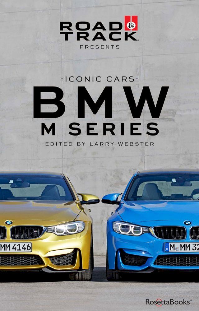  Road & Track Iconic Cars: BMW M Series(Kobo/電子書)