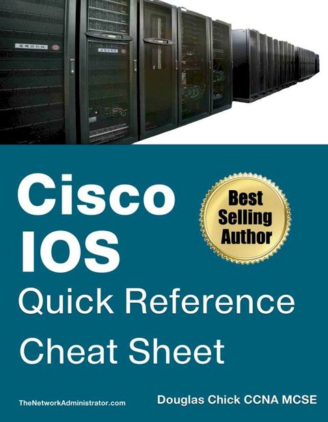 CISCO IOS QUICK REFERENCE  CHEAT SHEET(Kobo/電子書)