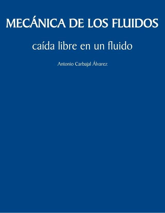  Mec&aacute;nica de los fluidos: ca&iacute;da libre en un fluido(Kobo/電子書)