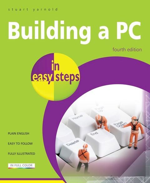 Building a PC in easy steps, 4th edition(Kobo/電子書)