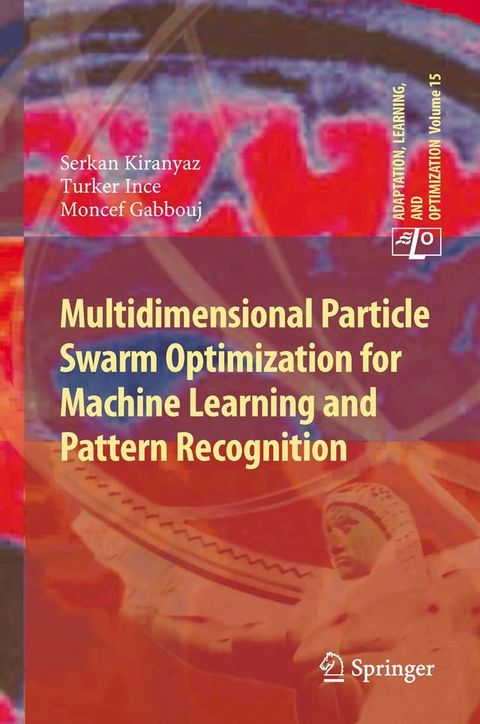 Multidimensional Particle Swarm Optimization for Machine Learning and Pattern Recognition(Kobo/電子書)