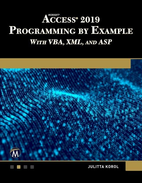 Microsoft Access 2019 Programming by Example with VBA, XML, and ASP(Kobo/電子書)