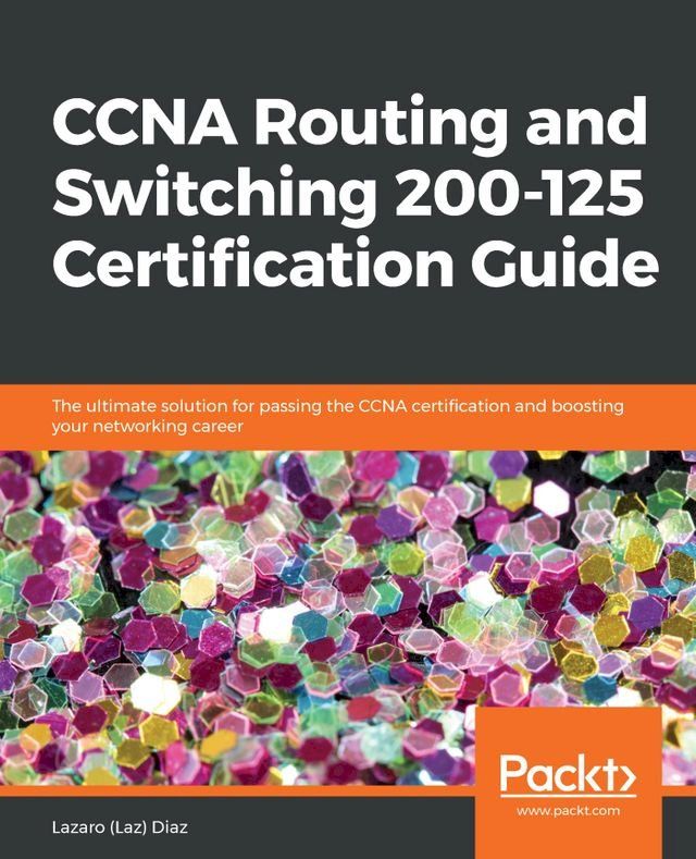  CCNA Routing and Switching 200-125 Certification Guide(Kobo/電子書)