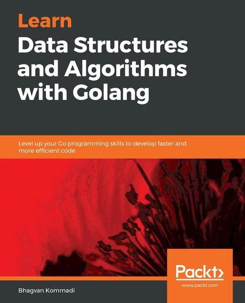 Learn Data Structures and Algorithms with Golang(Kobo/電子書)