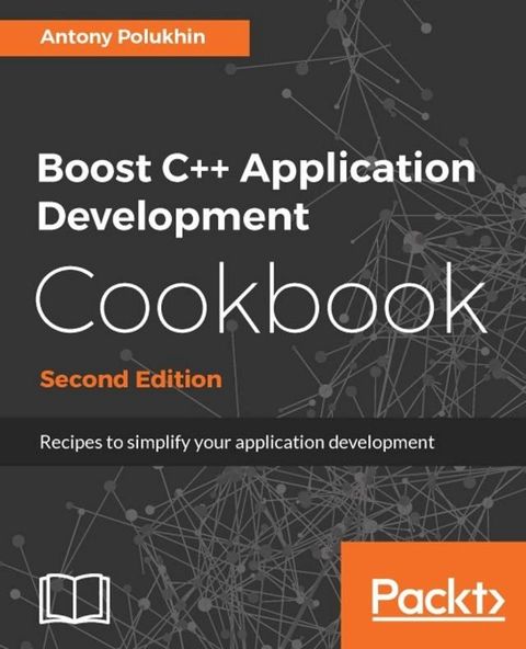 Boost C++ Application Development Cookbook - Second Edition(Kobo/電子書)