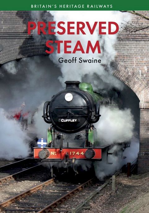 Preserved Steam Britain's Heritage Railways Volume One(Kobo/電子書)