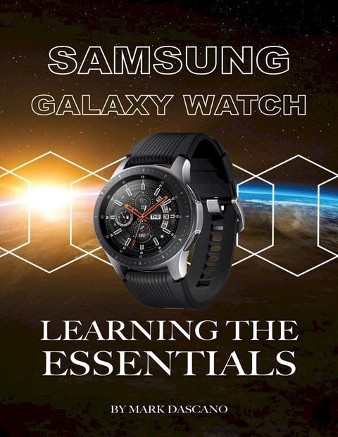 Samsung Galaxy Watch: Learning the Essentials(Kobo/電子書)