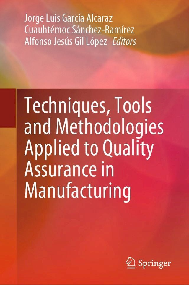  Techniques, Tools and Methodologies Applied to Quality Assurance in Manufacturing(Kobo/電子書)