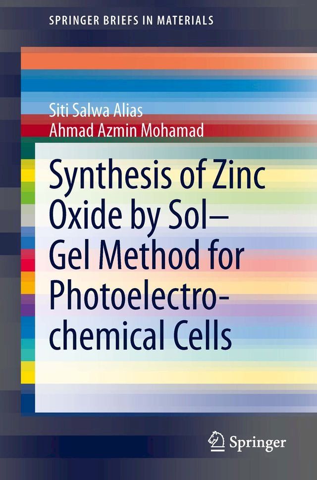  Synthesis of Zinc Oxide by Sol–Gel Method for Photoelectrochemical Cells(Kobo/電子書)