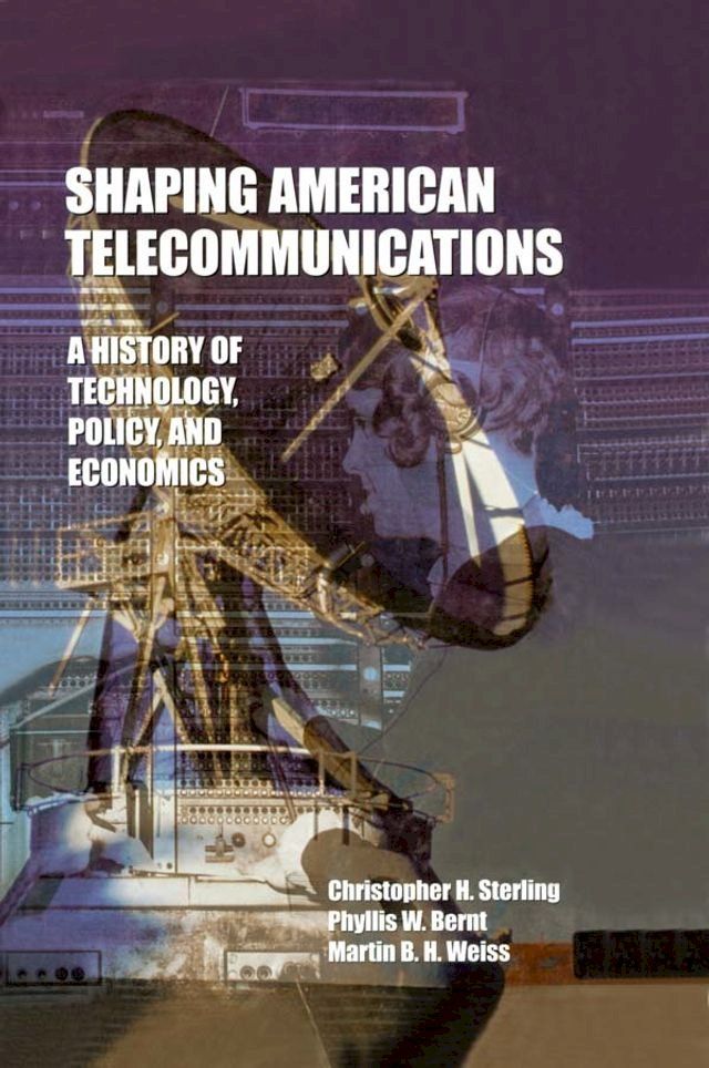  Shaping American Telecommunications(Kobo/電子書)