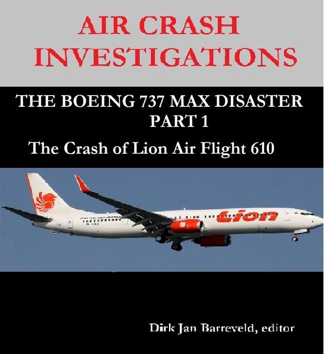  AIR CRASH INVESTIGATIONS - THE BOEING 737 MAX DISASTER PART 1 - The Crash of Lion Air Flight 610(Kobo/電子書)