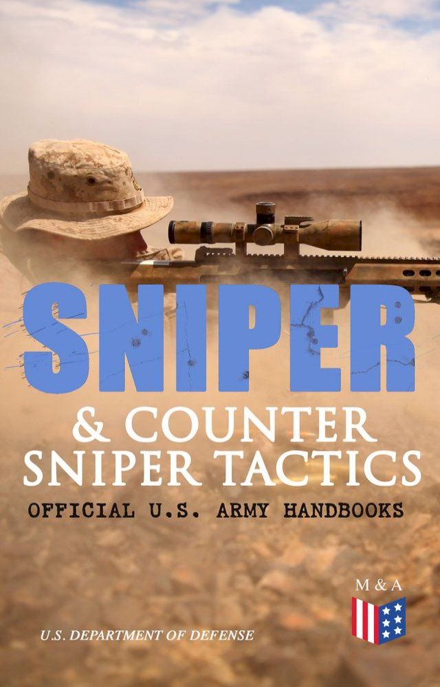  Sniper & Counter Sniper Tactics - Official U.S. Army Handbooks(Kobo/電子書)