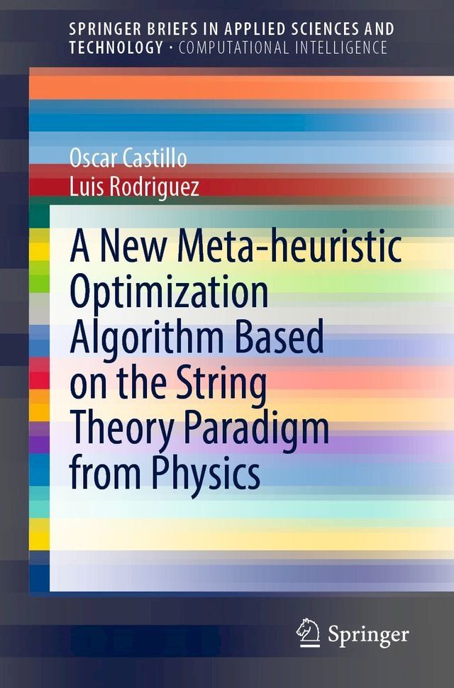  A New Meta-heuristic Optimization Algorithm Based on the String Theory Paradigm from Physics(Kobo/電子書)