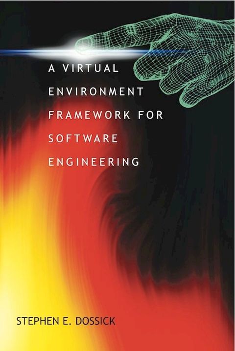 A Virtual Environment Framework for Software Engineering(Kobo/電子書)