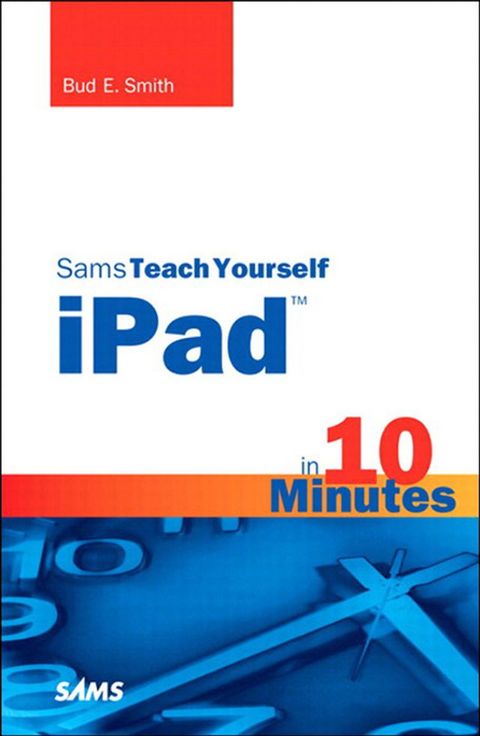 Sams Teach Yourself iPad in 10 Minutes(Kobo/電子書)