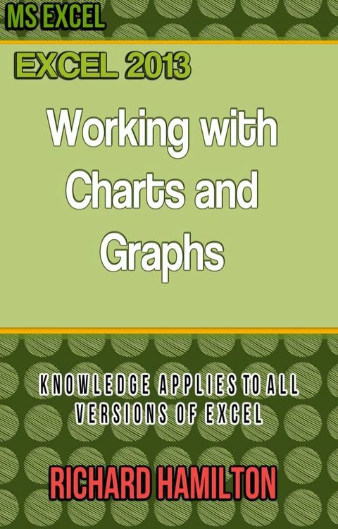 Excel 2013: Working with Charts and Graphs(Kobo/電子書)