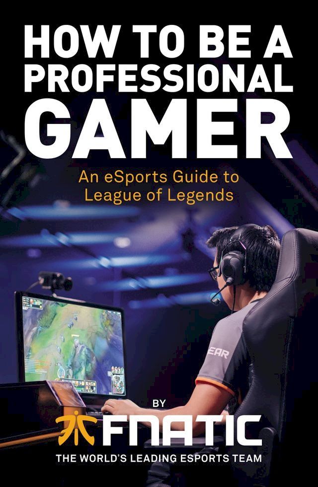  How To Be a Professional Gamer(Kobo/電子書)