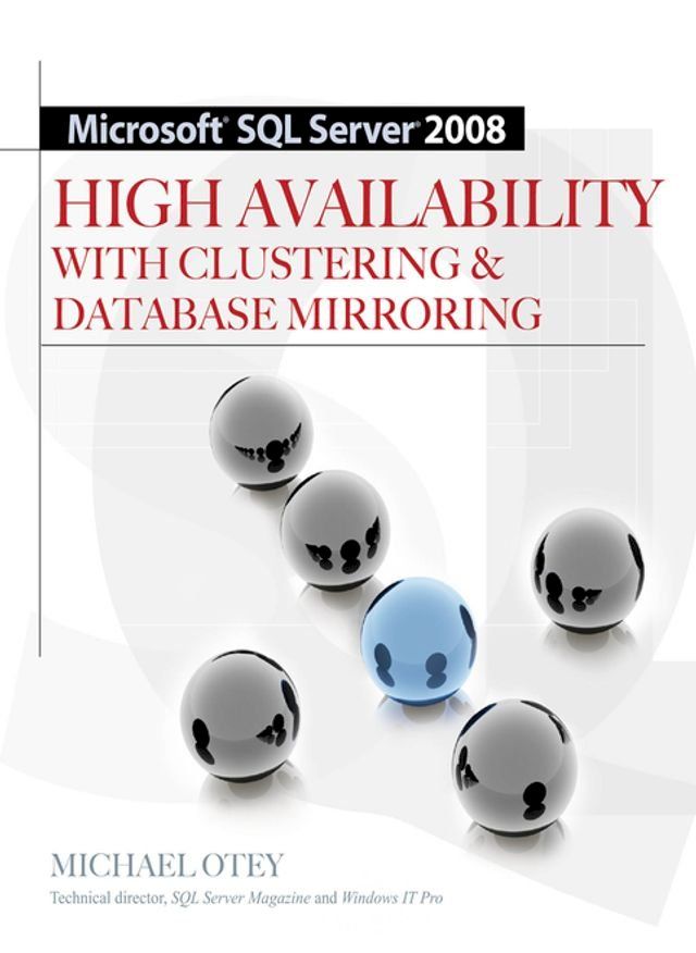  Microsoft SQL Server 2008 High Availability with Clustering & Database Mirroring(Kobo/電子書)