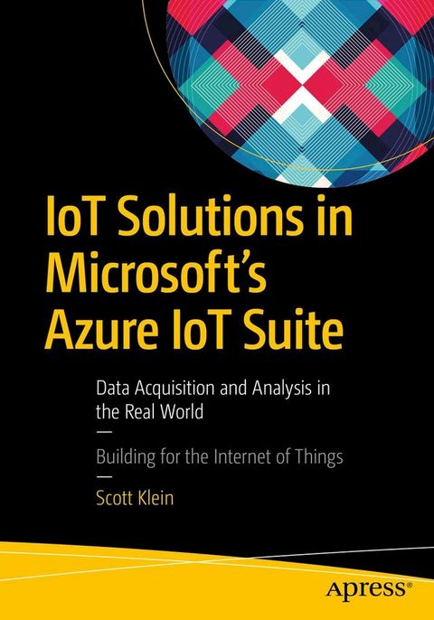 IoT Solutions in Microsoft's Azure IoT Suite(Kobo/電子書)