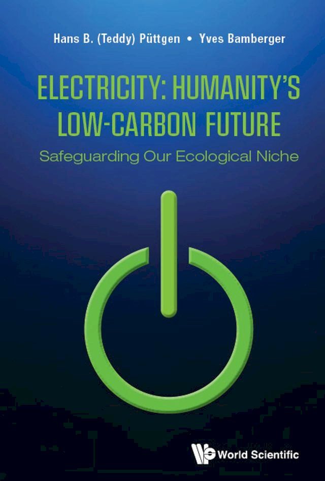  Electricity: Humanity's Low-carbon Future - Safeguarding Our Ecological Niche(Kobo/電子書)