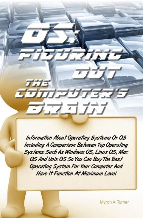 OS: Figuring Out The Computer’s Brain(Kobo/電子書)