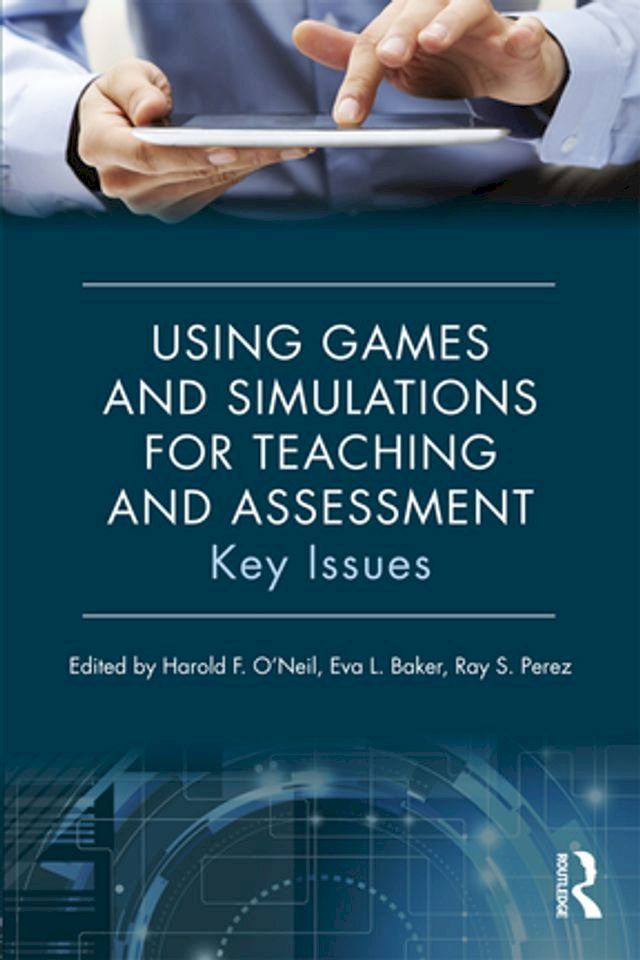  Using Games and Simulations for Teaching and Assessment(Kobo/電子書)