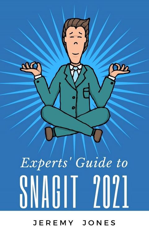 Experts' Guide to Snagit 2021(Kobo/電子書)