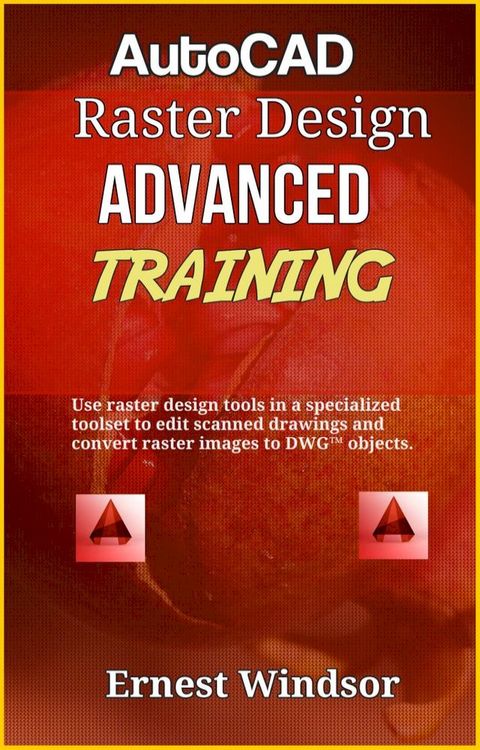 AutoCAD Raster Design Advanced Training(Kobo/電子書)