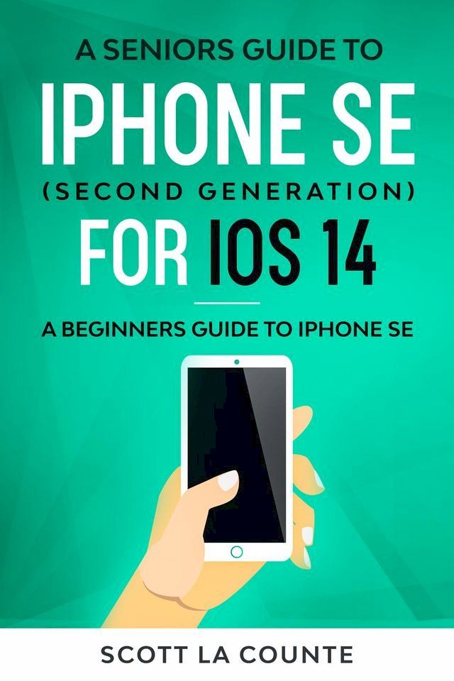  A Seniors Guide To iPhone SE (Second Generation) For iOS 14(Kobo/電子書)