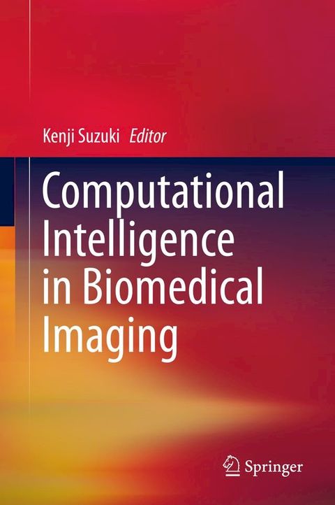 Computational Intelligence in Biomedical Imaging(Kobo/電子書)