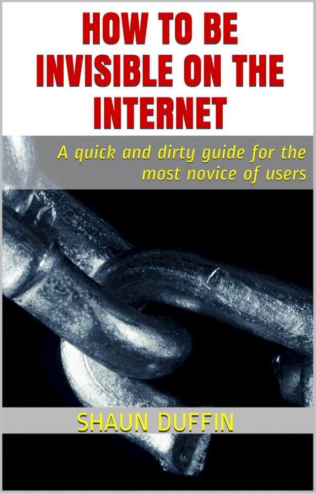  How To Be Invisible On The Internet (2014)(Kobo/電子書)