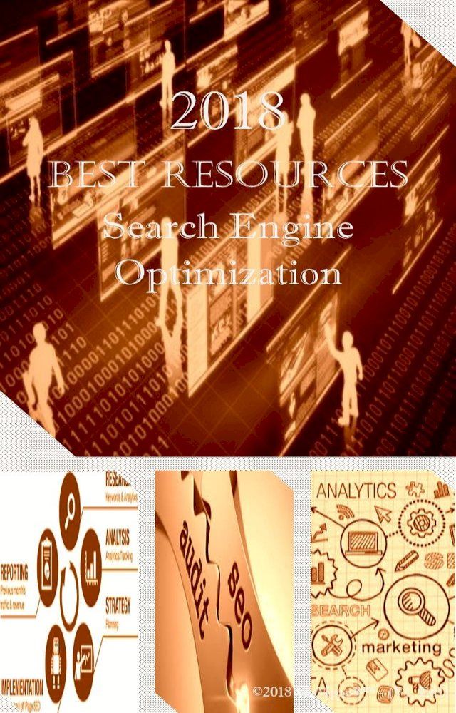  2018 Best Resources for SEO - Search Engine Optimization(Kobo/電子書)