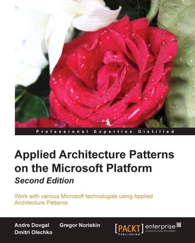  Applied Architecture Patterns on the Microsoft Platform Second Edition(Kobo/電子書)