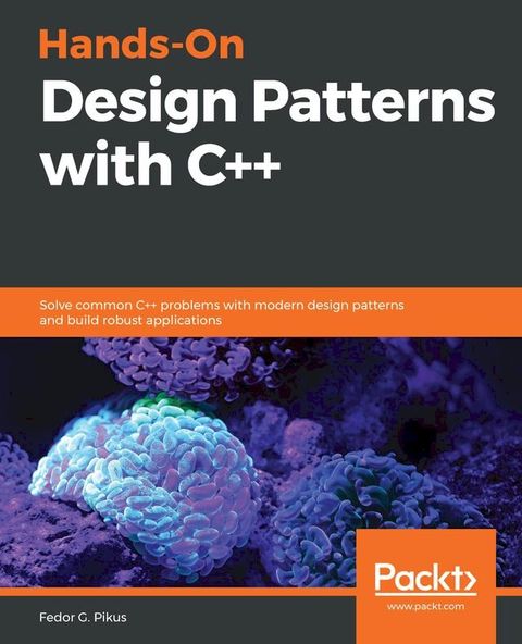 Hands-On Design Patterns with C++(Kobo/電子書)