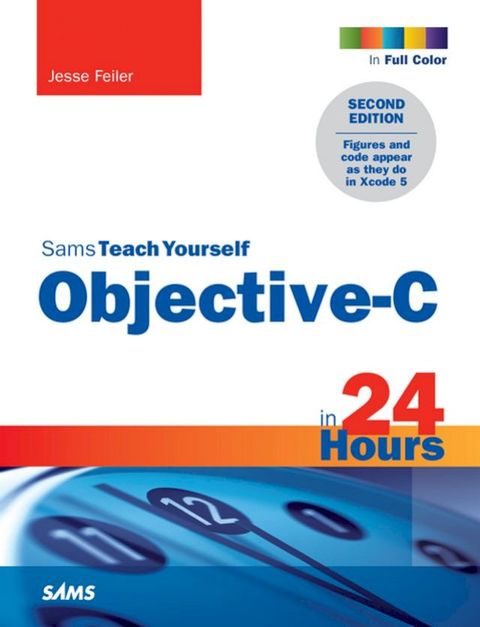 Sams Teach Yourself Objective-C in 24 Hours(Kobo/電子書)