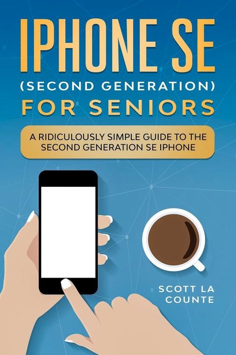 iPhone SE for Seniors(Kobo/電子書)