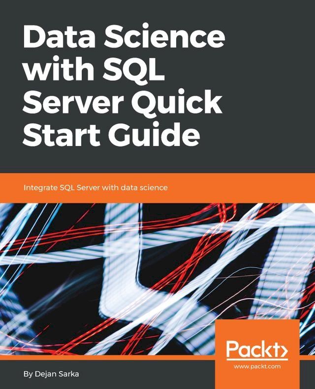  Data Science with SQL Server Quick Start Guide(Kobo/電子書)